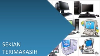 SEKIAN
TERIMAKASIH
 