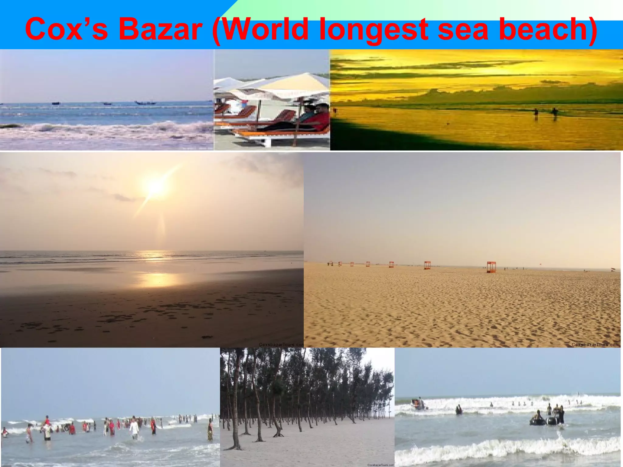 Cox’s Bazar (World longest sea beach)

 