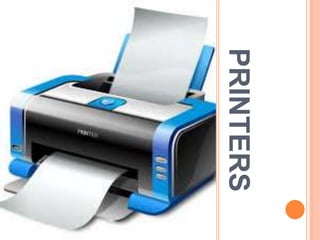 PRINTERS
 