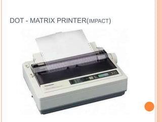 DOT - MATRIX PRINTER(IMPACT)
 