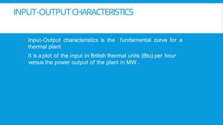 input output characteristics of thermal plant | PPTX