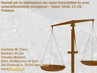 Metodi per la validazione dei valori immobiliari in aree urbanisticamente omogenee, di Carmelo Maria Torre