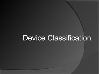 Device Classification  