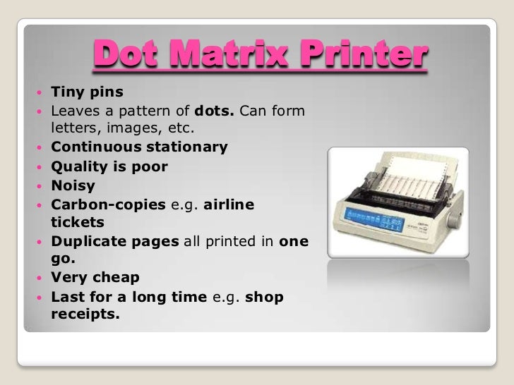 is a dot matrix printer input or output