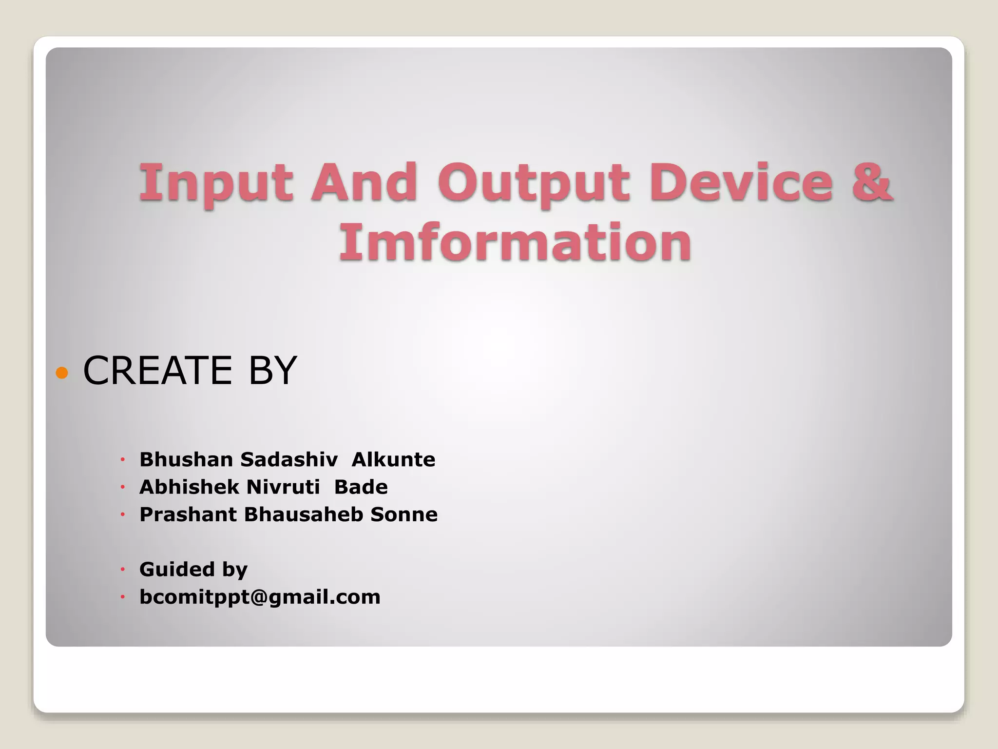 Input and output device | PPTX | Computer Peripherals | Computing