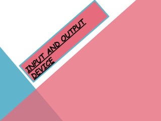 Input and output device | PPTX