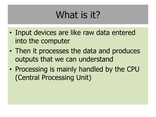 Input and output device(1) | PPTX | Computer Peripherals | Computing