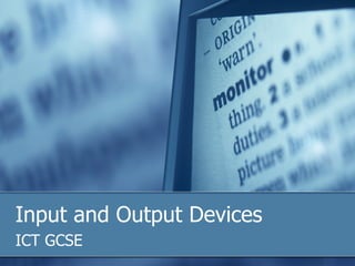 Input and Output Devices ICT GCSE 