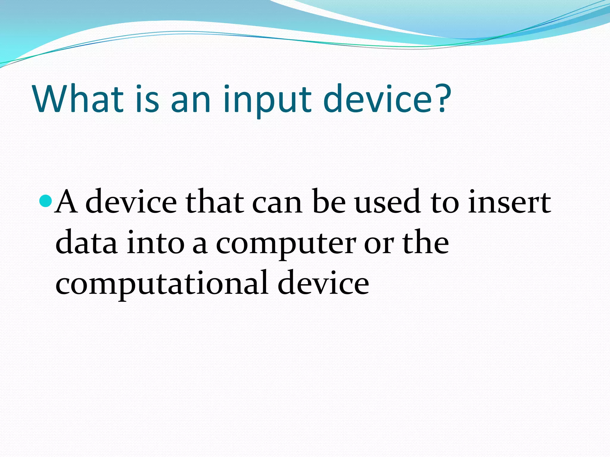 Input and output devices | PPTX