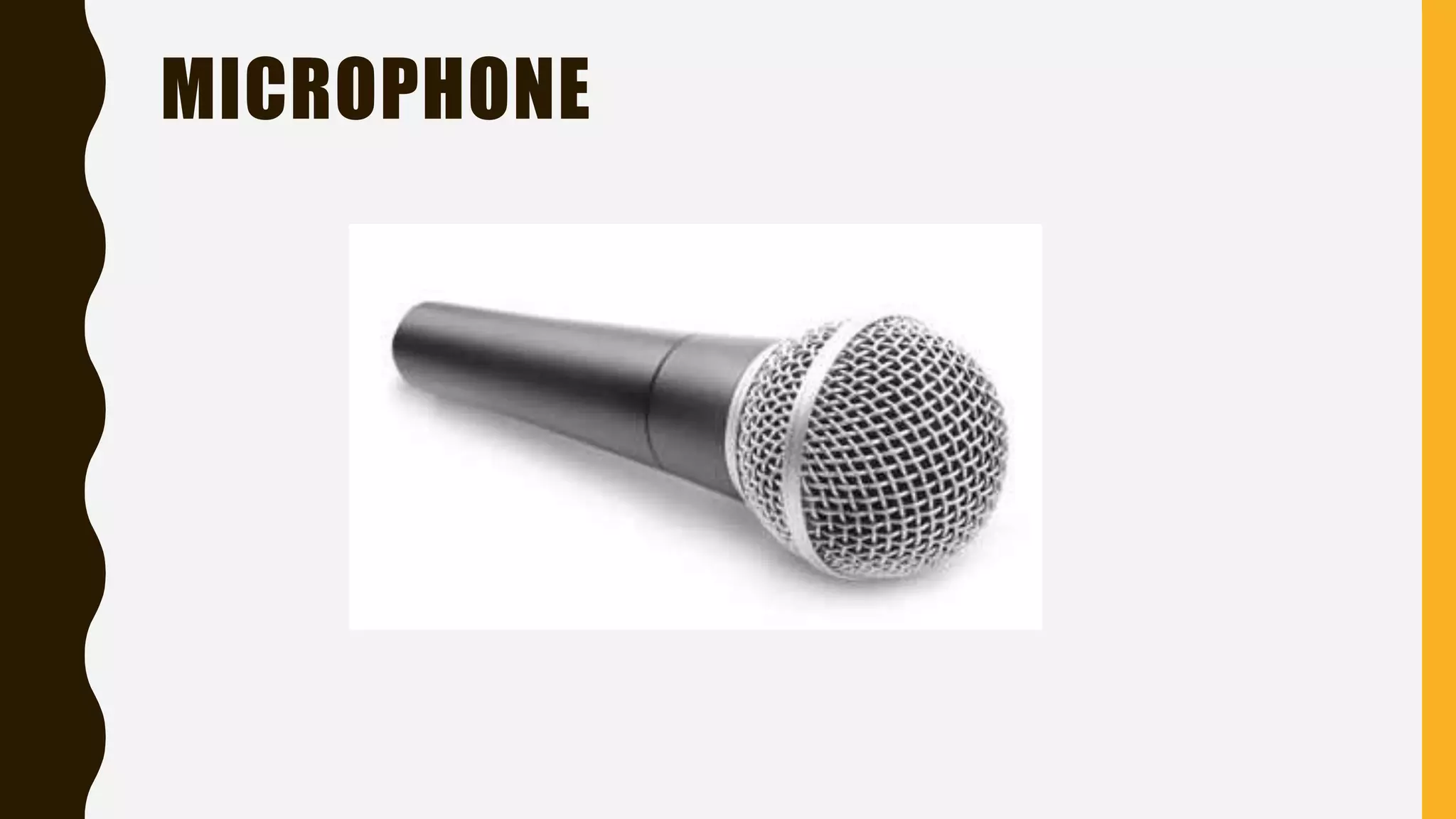 MICROPHONE
 