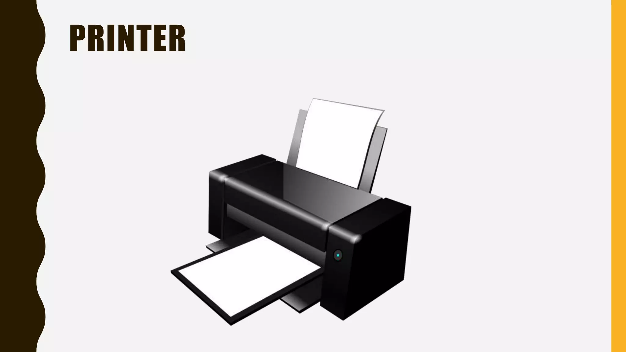PRINTER
 