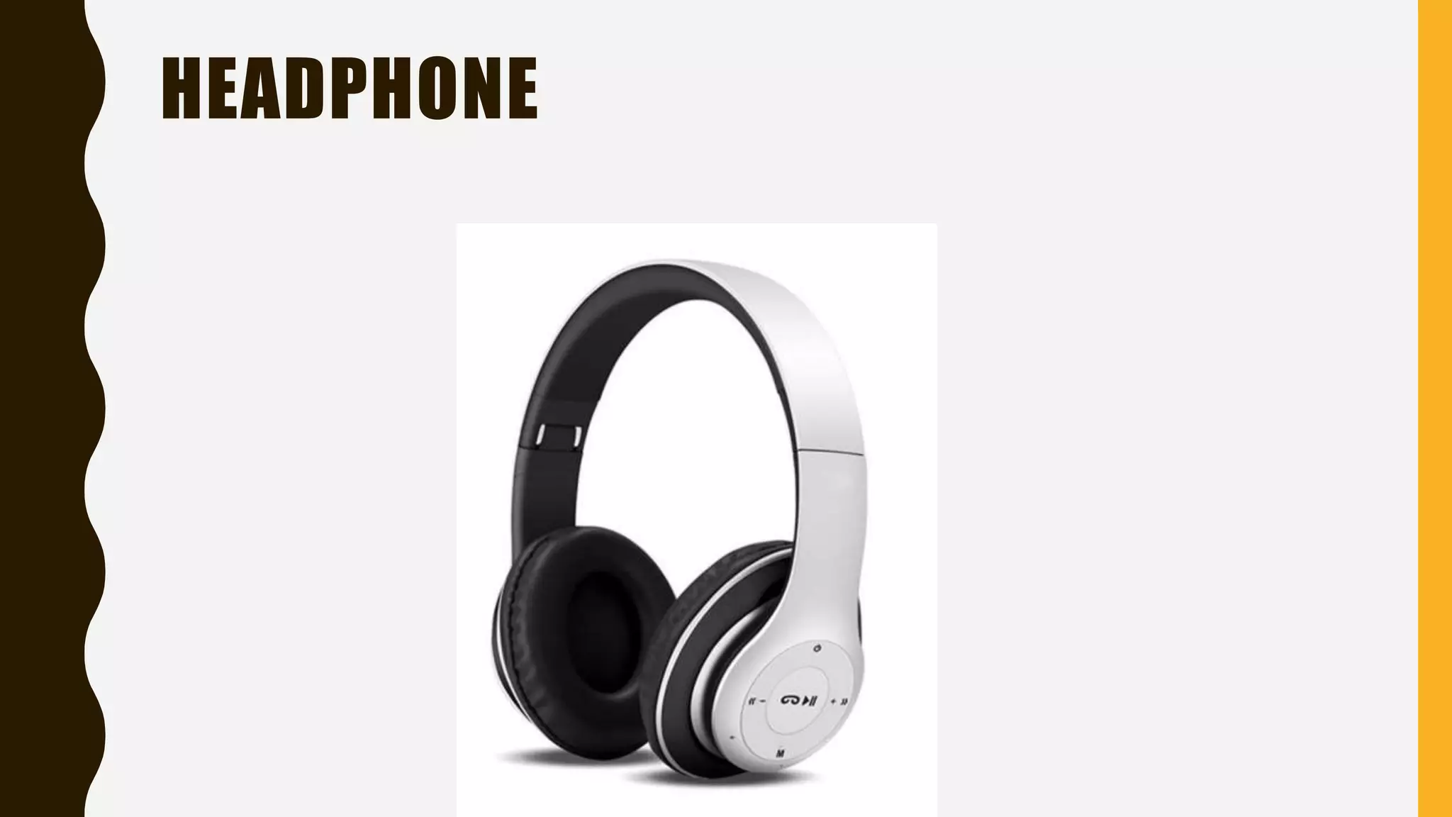 HEADPHONE
 