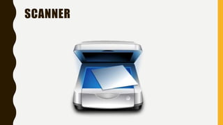 SCANNER
 