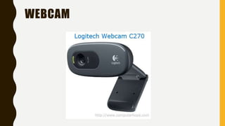WEBCAM
 