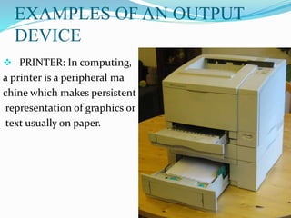 Output Unit Printer Computer INPUT AND OUTPUT DEVICES ASSIGNMENT COMPUTER.pptx