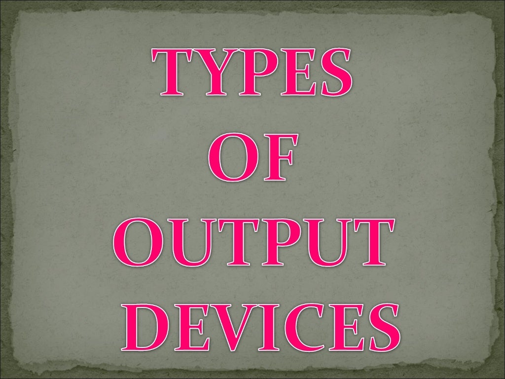 Input and output devices ppt