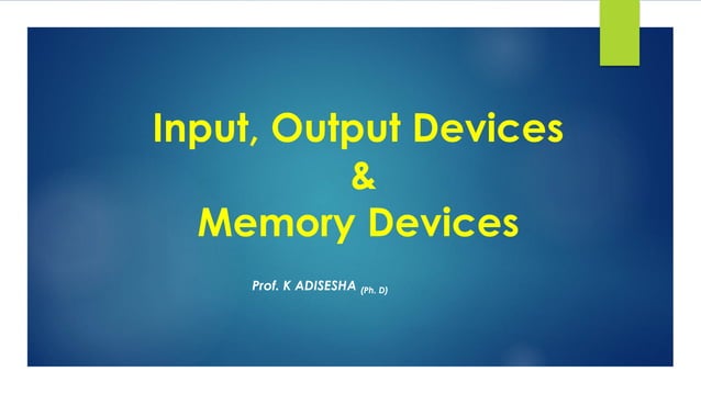 Input,Output and Memory devices ppt | PPT