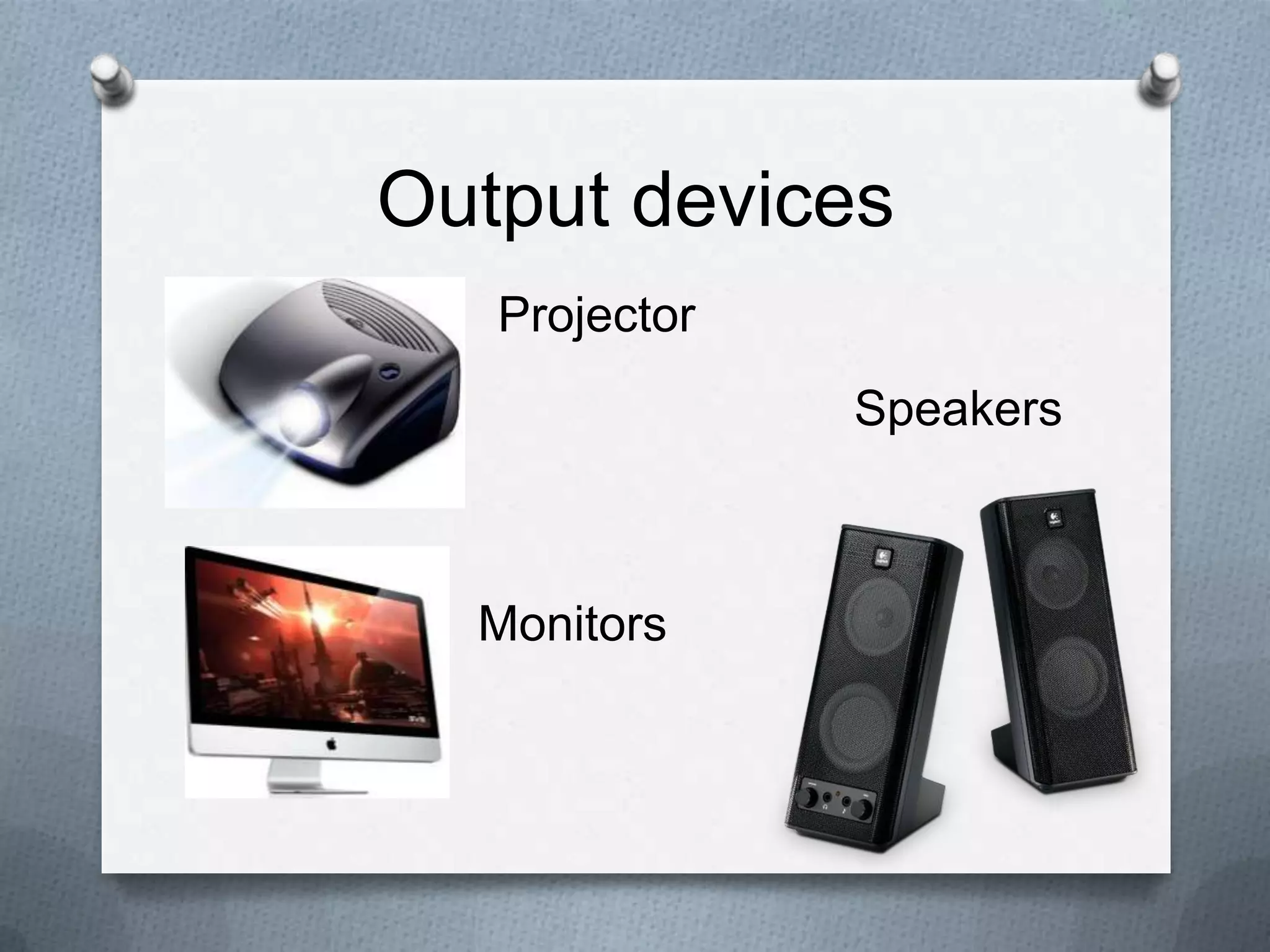 Input and output devices presentation | PPTX