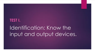 Input and output device test | PPT