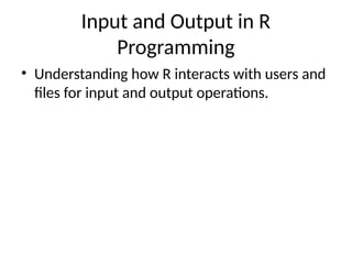 Input_and_Output_in_R_Programming_Normal.pptx