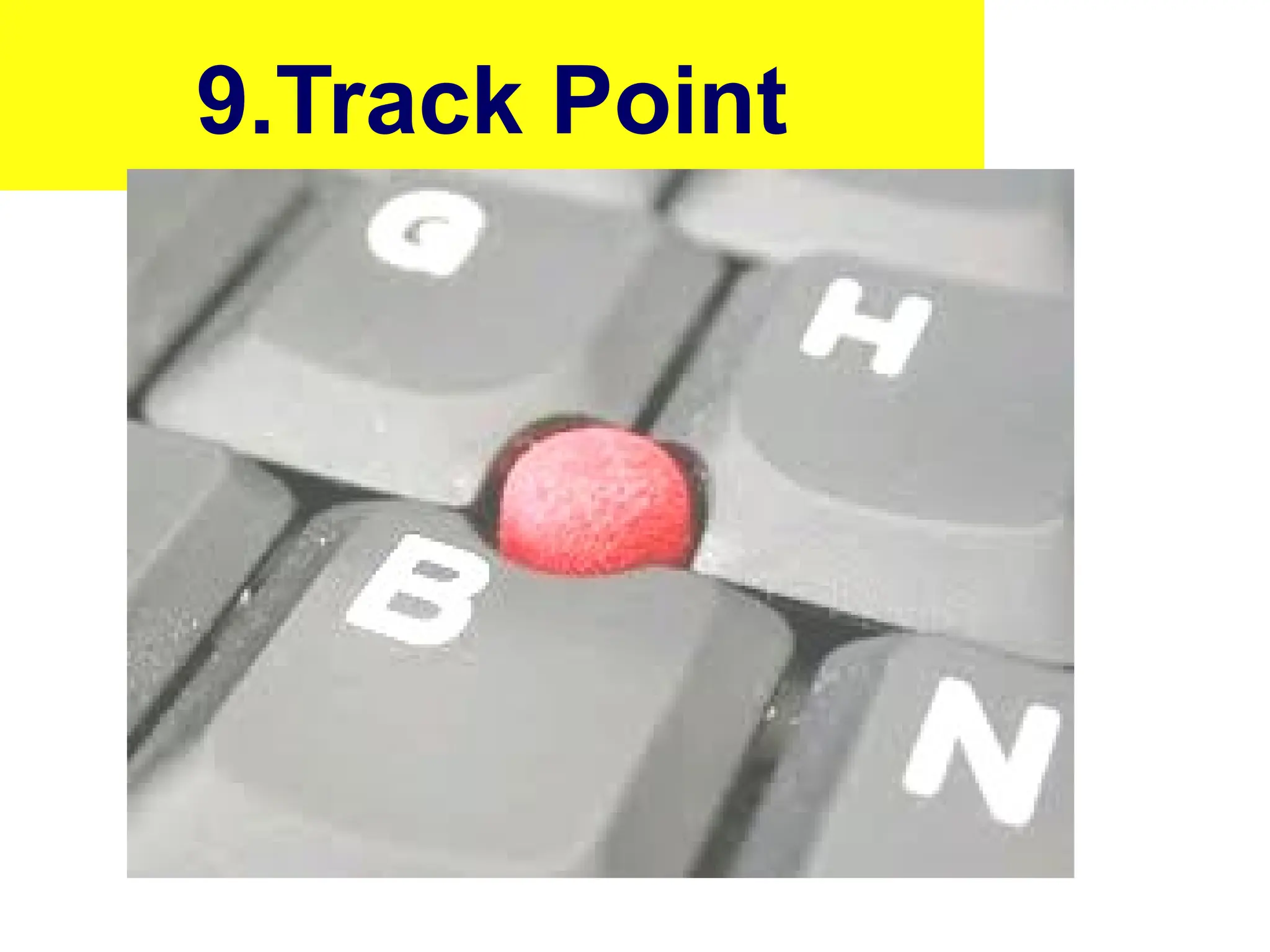 9.Track Point
39
 