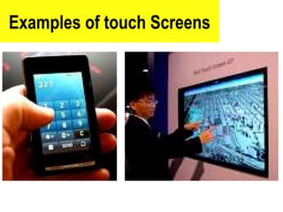 Examples of touch Screens
37
 