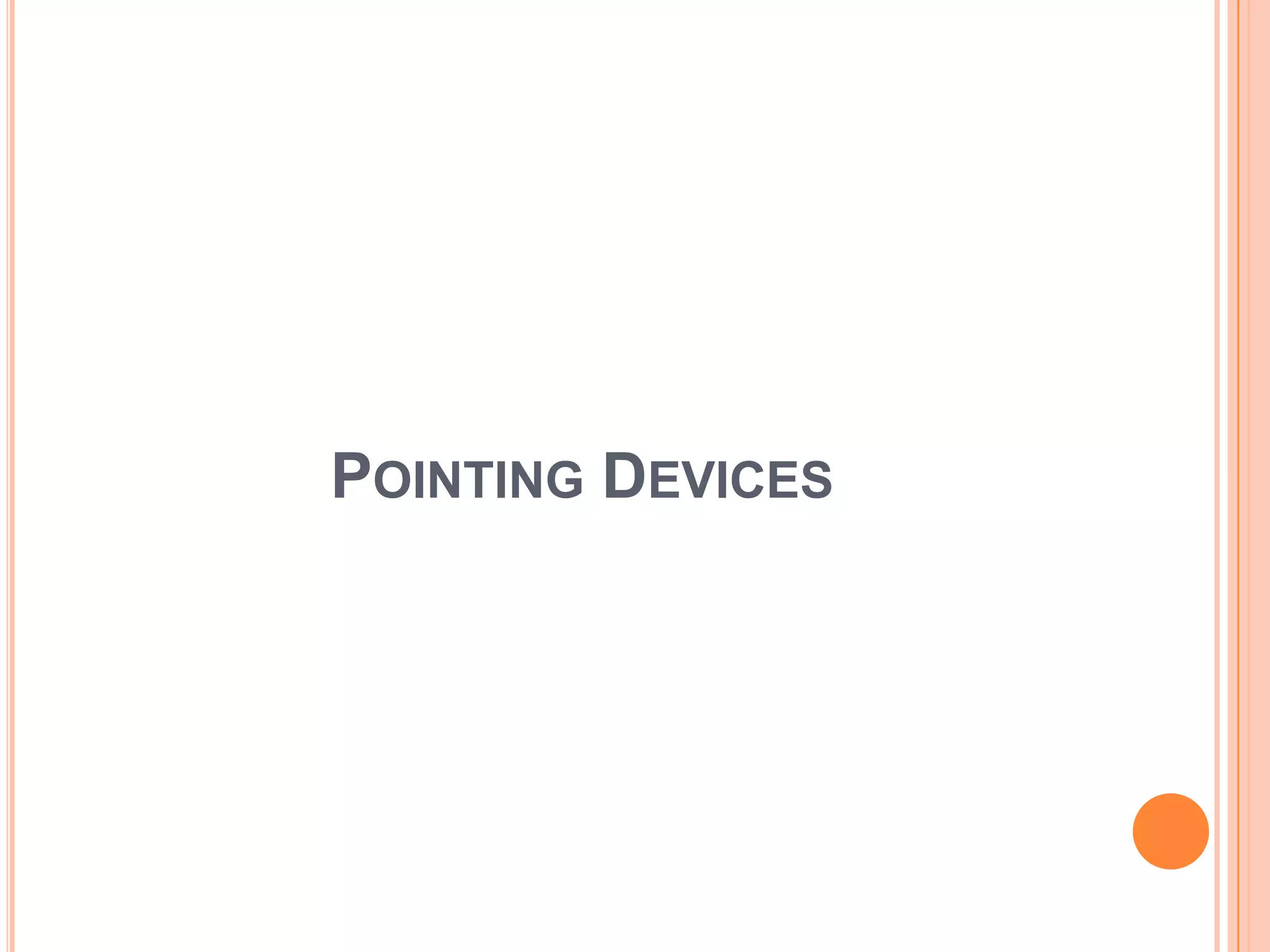POINTING DEVICES
 