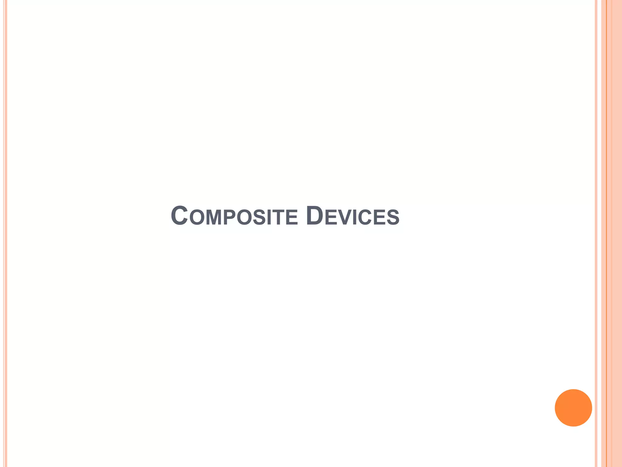 COMPOSITE DEVICES
 