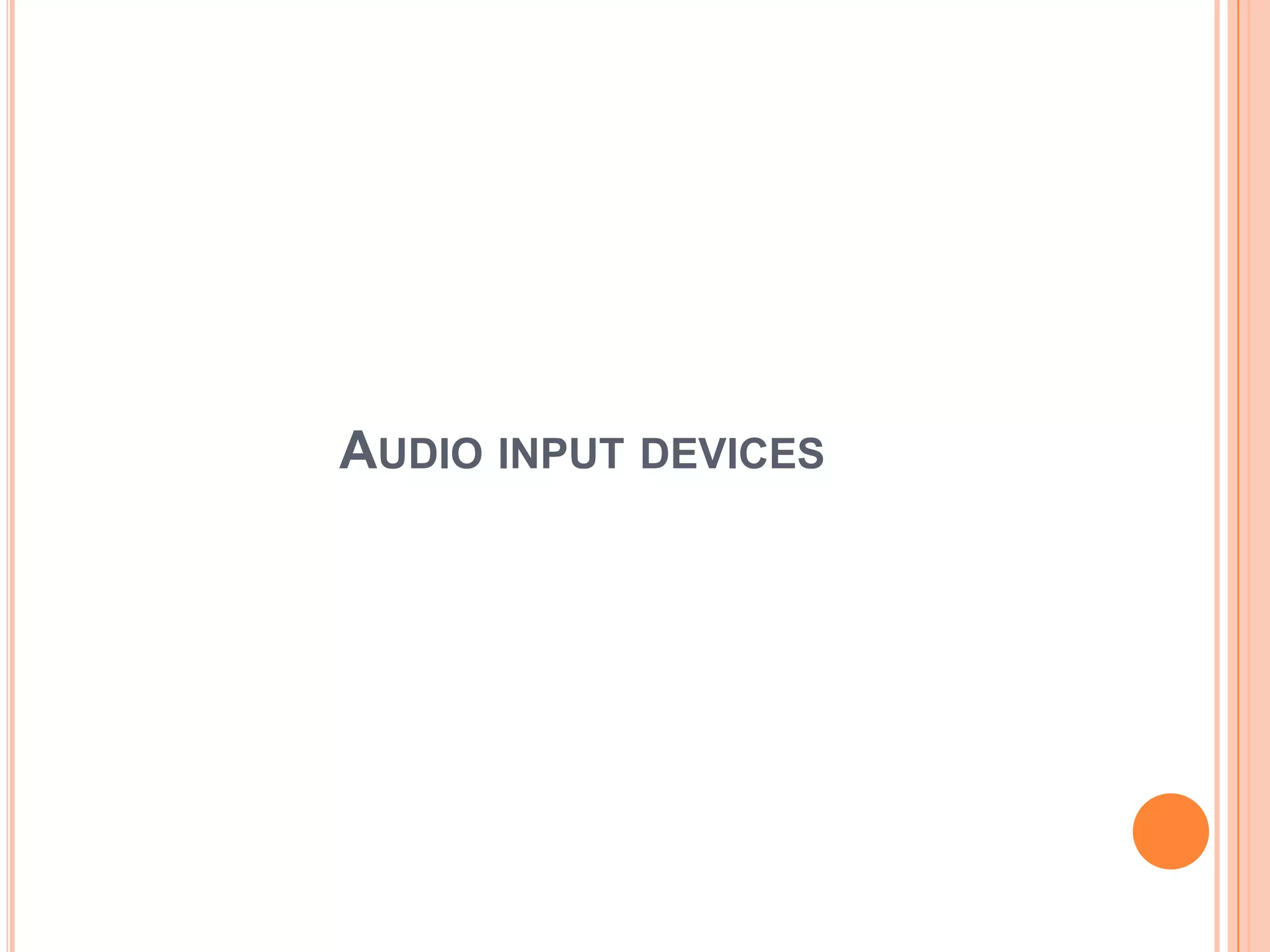 AUDIO INPUT DEVICES
 