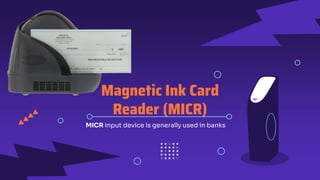 Magnetic Ink Card Reader Computer input device.pptx