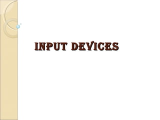 INPUT DEVICES 