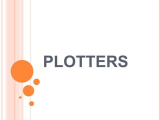 PLOTTERS
 