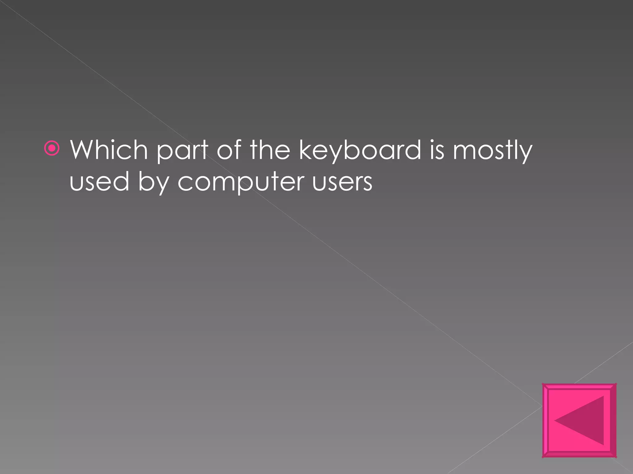 Which part of the keyboard is mostly used by computer users 