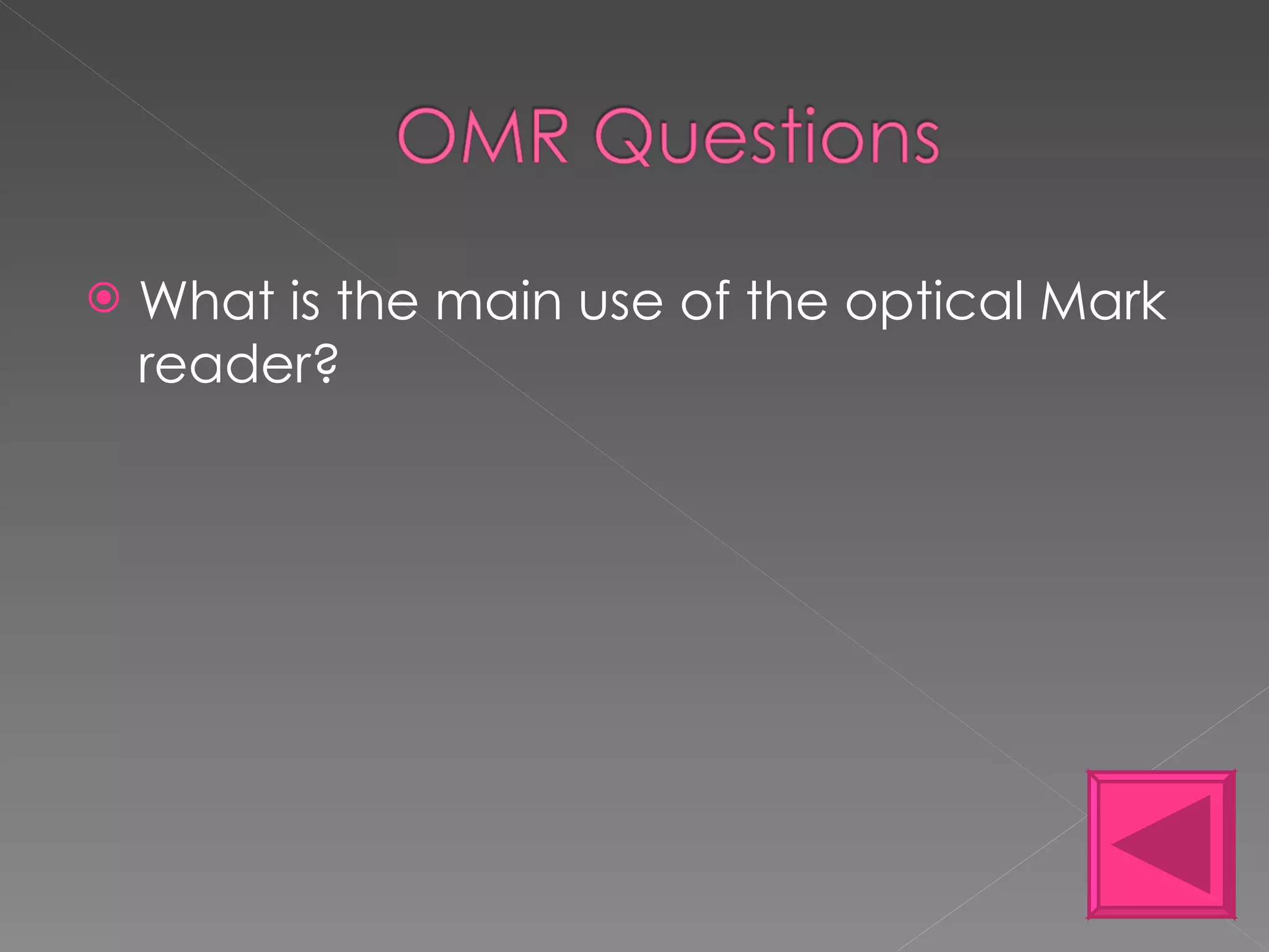 What is the main use of the optical Mark reader? 