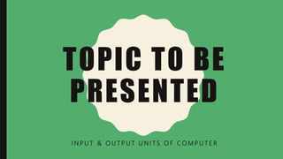 Input devices lecture 5 | PPTX