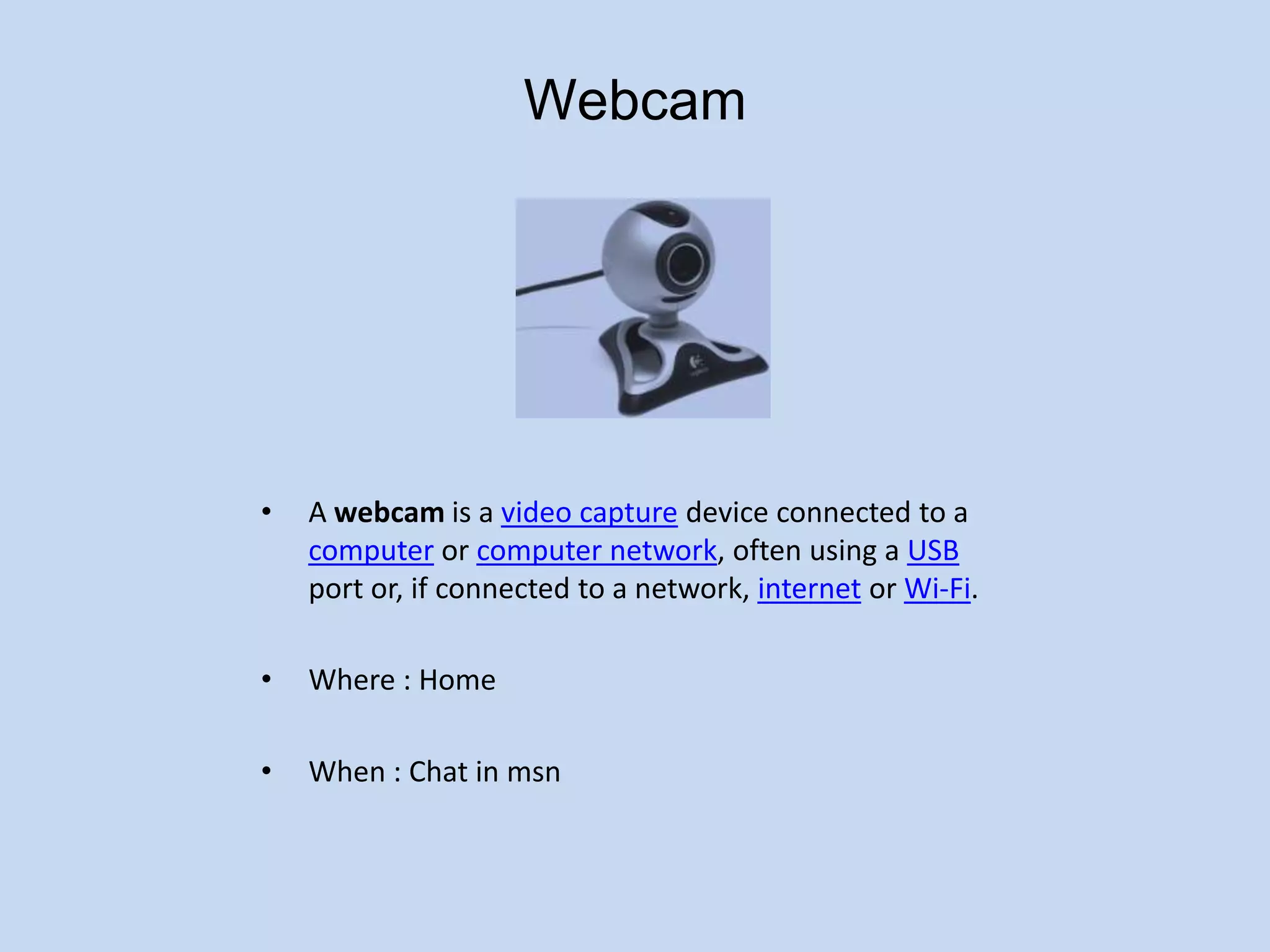 Touch PadA touchpad is a pointing device consisting of specialized surface that can translate the motion and position of a user's fingers to a relative position on screen.Where : EverywhereWhen : use telephone or computer that have touch pad