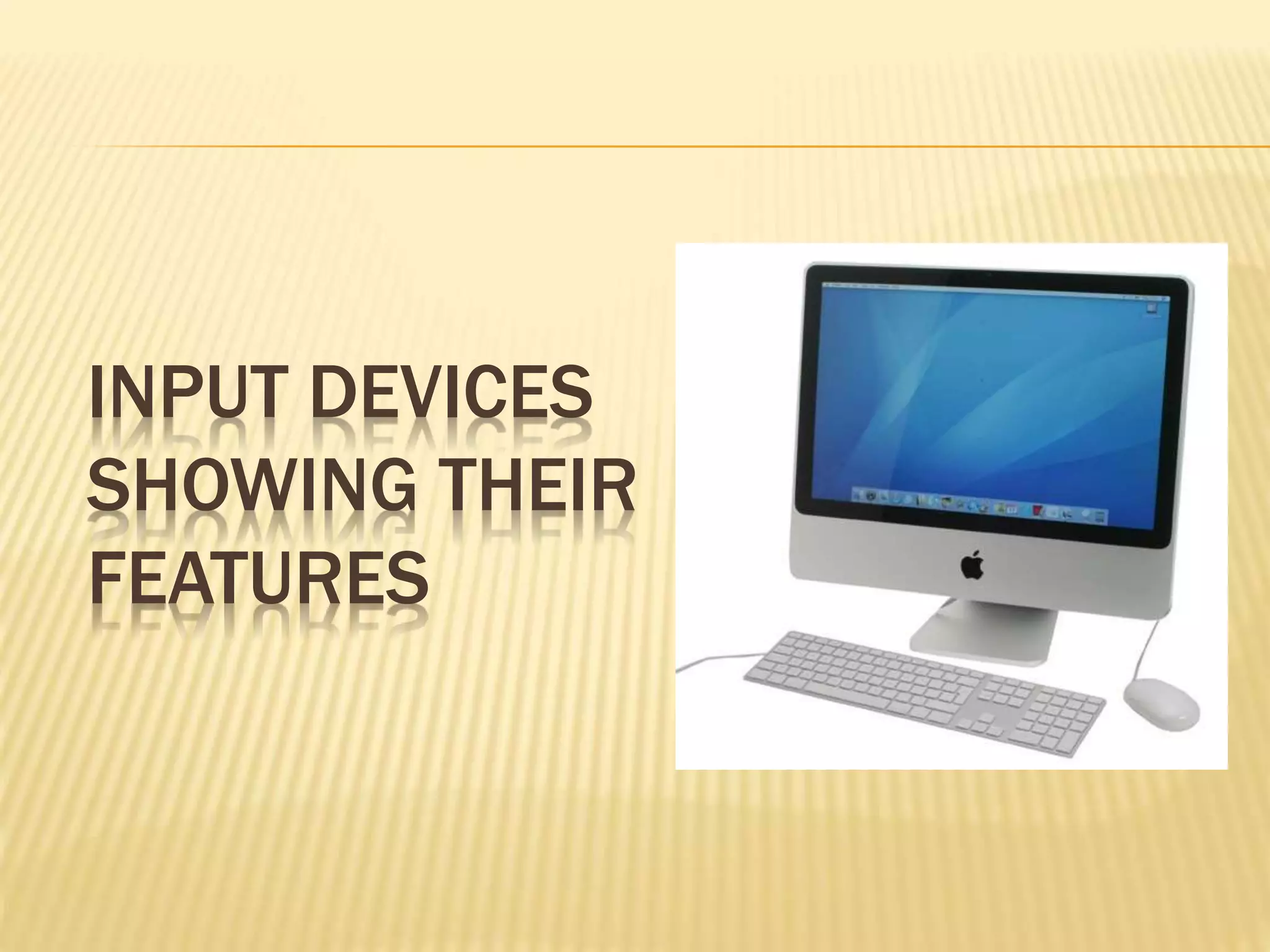 Input devices showing their features | PPT