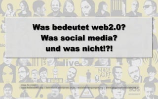 Was bedeutet web2.0?
             Was social media?
              und was nicht!?!



   mag. hc voigt
:: www.kellerabteil.org :: betriebsrat.wordpress.com :: sozialebewegungen.org :: www.gegenoeffentlichkeit.at ::
 
