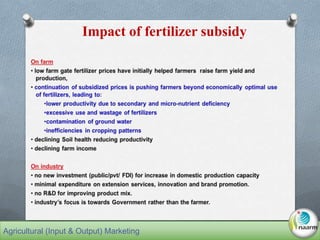 Impact of fertilizer subsidy
Agricultural (Input & Output) Marketing
 