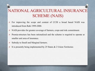 MNAIS- Present Status
O Implemented in 34 districts covering 22 States during Rabi 2010-11 season
O The scheme would be on...