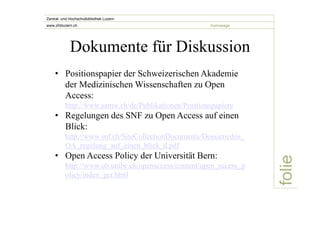 folie 
Zentral- und Hochschulbibliothek Luzern 
www.zhbluzern.ch homepage 
Dokumente für Diskussion 
• Positionspapier der...