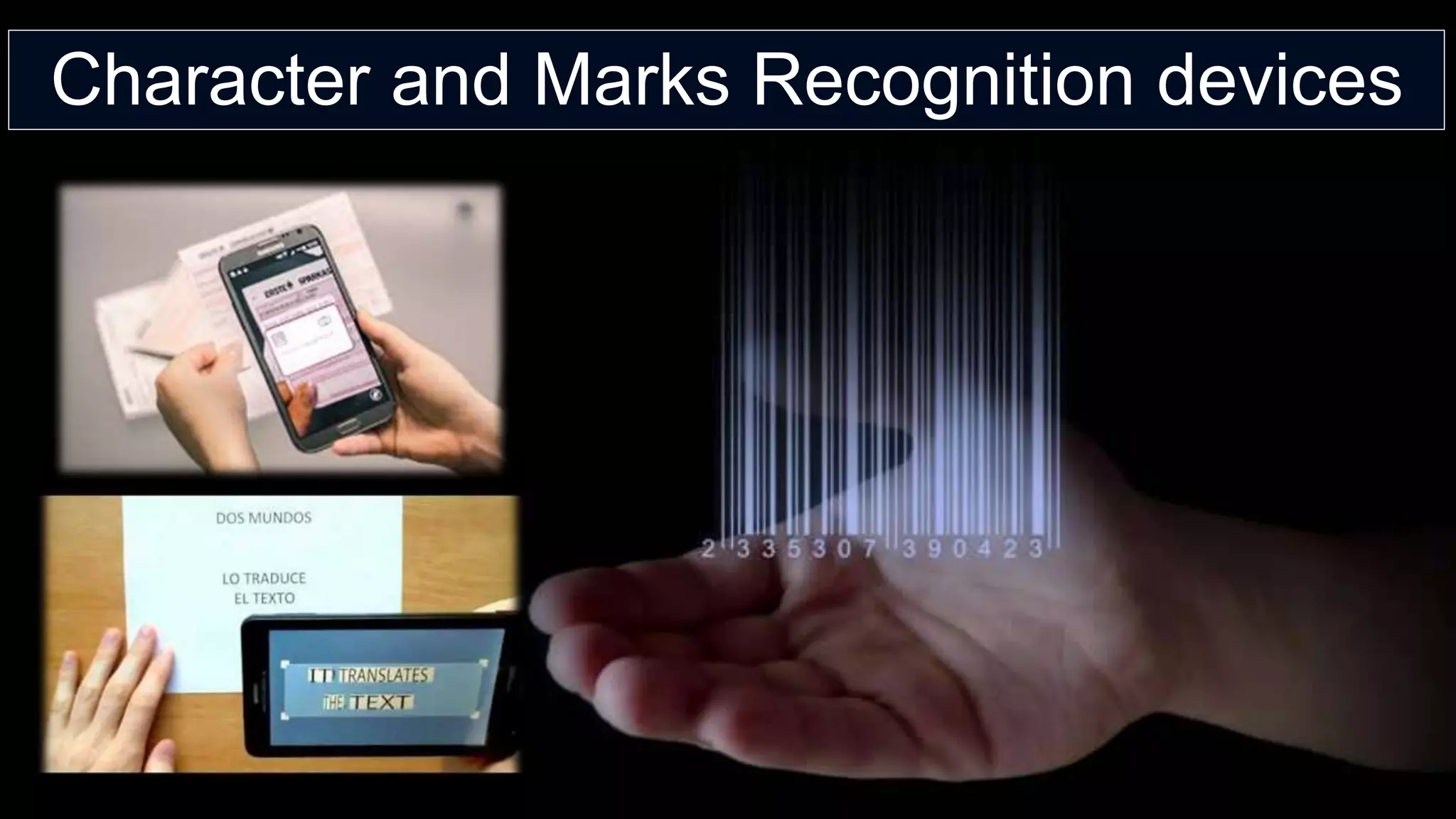Character and Marks Recognition devices
 