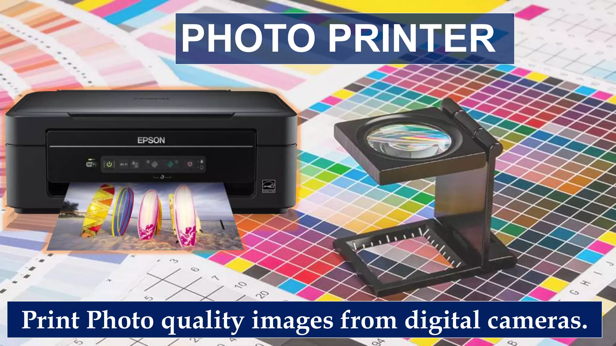 Print Photo quality images from digital cameras.
PHOTO PRINTER
 