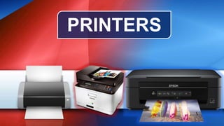 PRINTERS
 