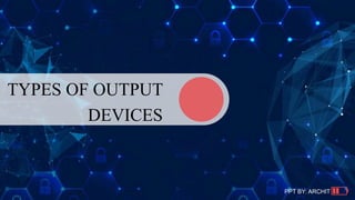 INPUT & OUTPUT DEVICES | PPTX