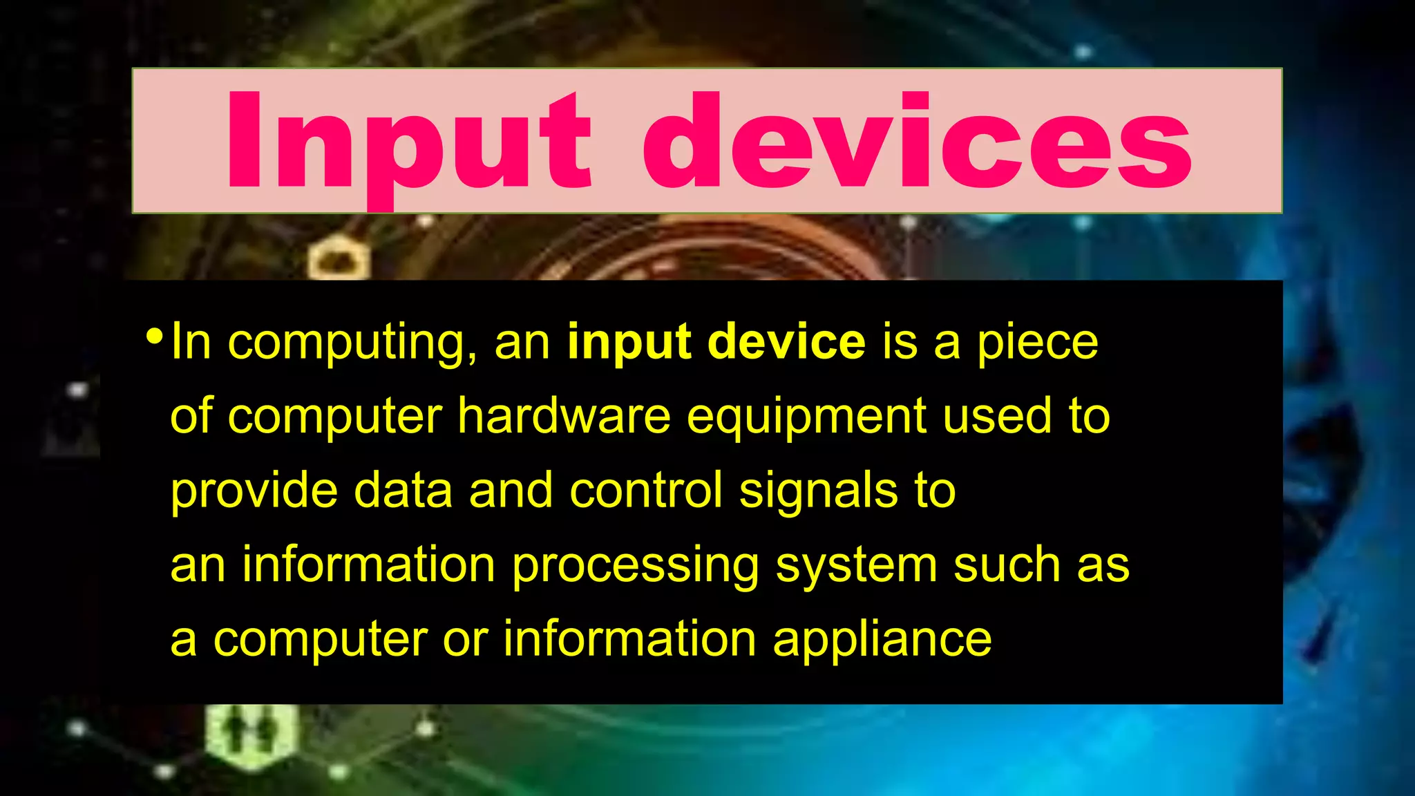 Input, output and storage devices | PPTX