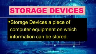 Input, output and storage devices | PPTX