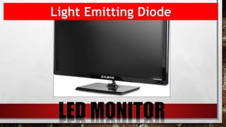 Light Emitting Diode
 