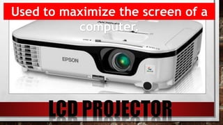 Used to maximize the screen of a
computer.
 