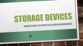 Input, Output, and Storage Devices